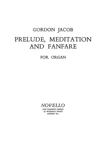 Prelude Meditation And Fanfare For Organ