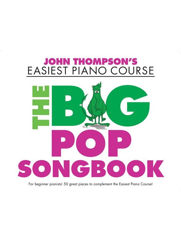 Thompson's Easiest Piano Course: Big Pop Songbook