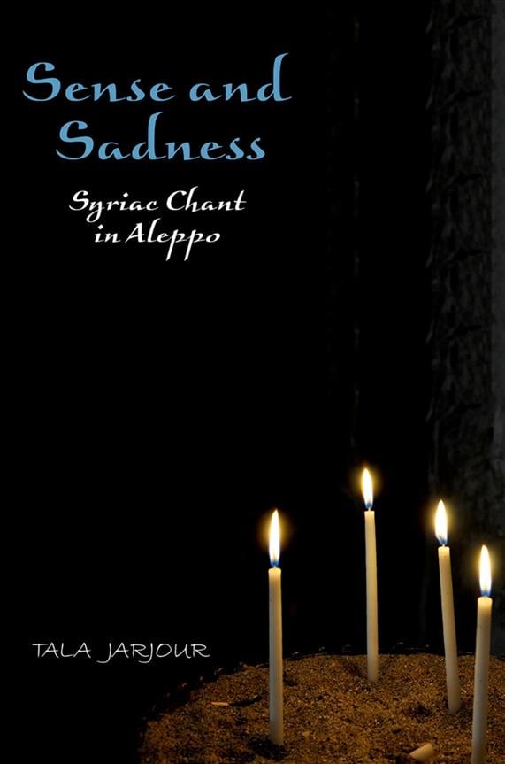 Sense and Sadness Syriac Chant in Aleppo