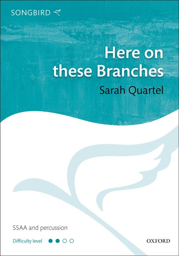 Here on these Branches