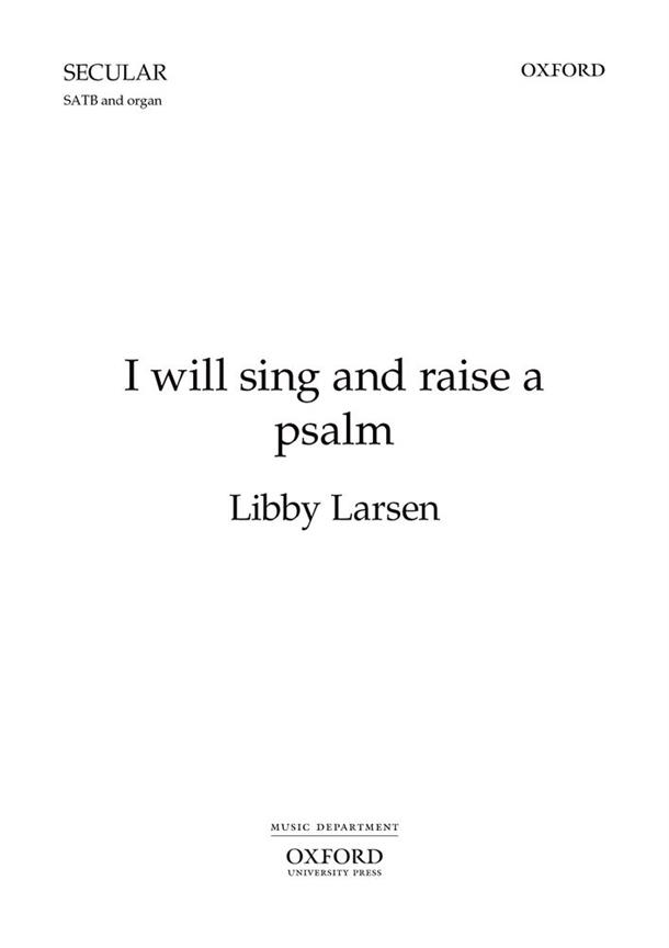 I Will Sing and Raise A Psalm
