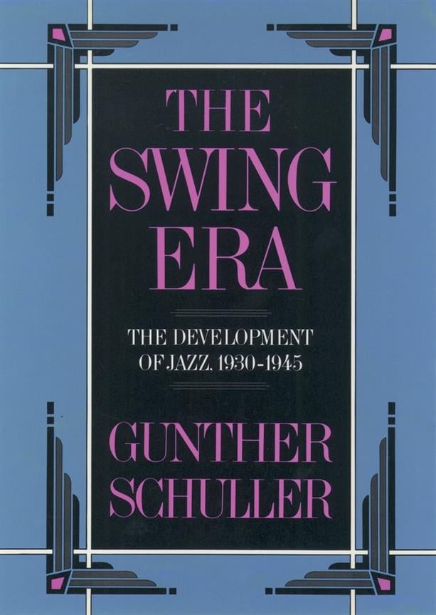 The Swing Era The Development Of Jazz, 1930-1945