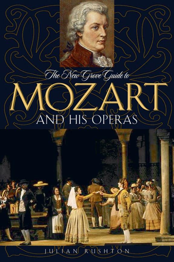 The New Grove Guide To Mozart and His Operas