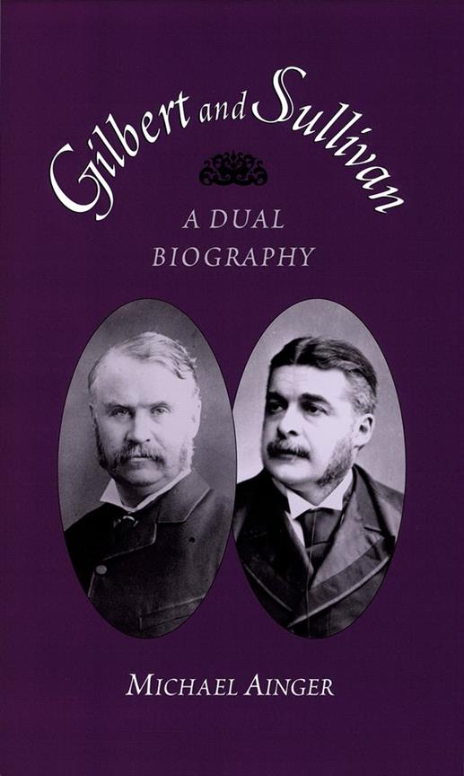 Gilbert and Sullivan A Dual Biography
