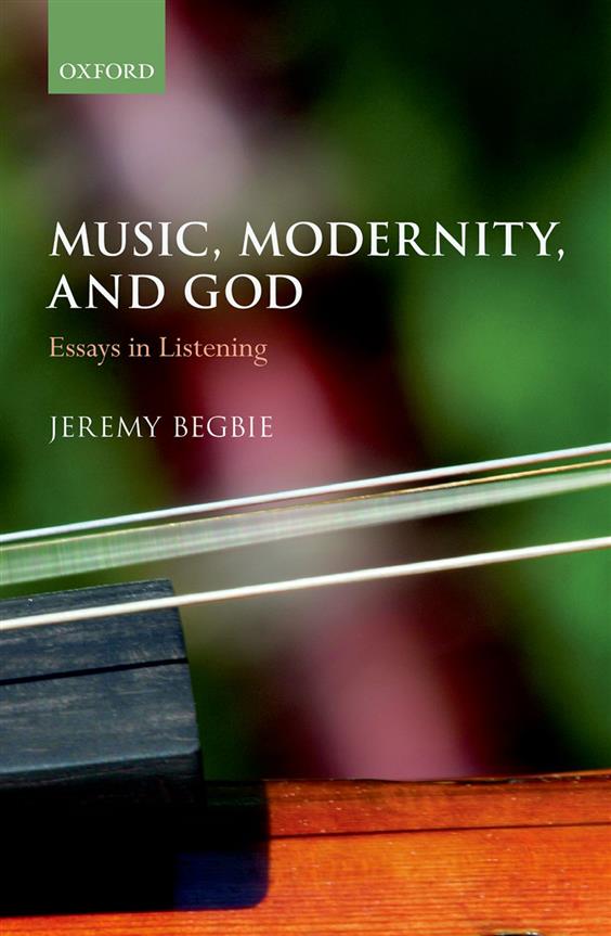 Music, Modernity, and God Essays in Listening