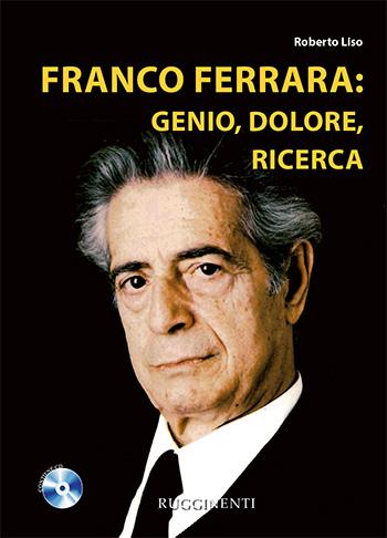 Franco Ferrara: Genio, Dolore, Ricerca