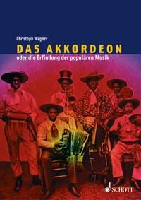 Das Akkordeon oder die Erfindung der populären Mus