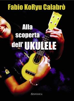 Alla Scoperta Dell'Ukulele
