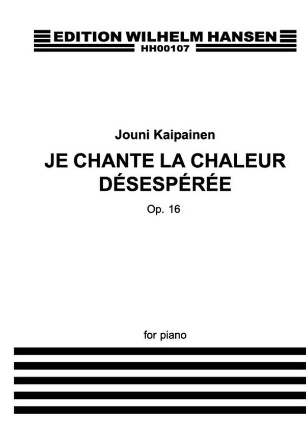 Je Chante La Chaleur Désespérée Op.16