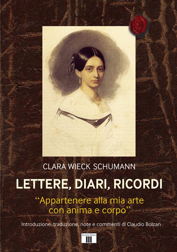 Clara Wieck Schumann. Lettere, diari, ricordi
