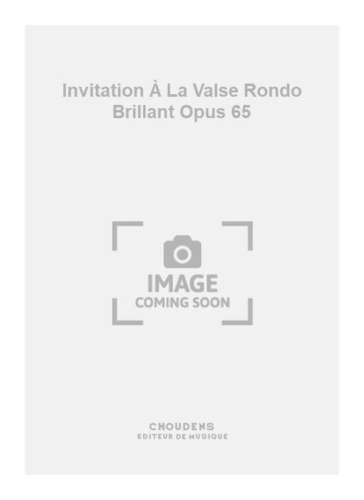 Invitation À La Valse Rondo Brillant Opus 65