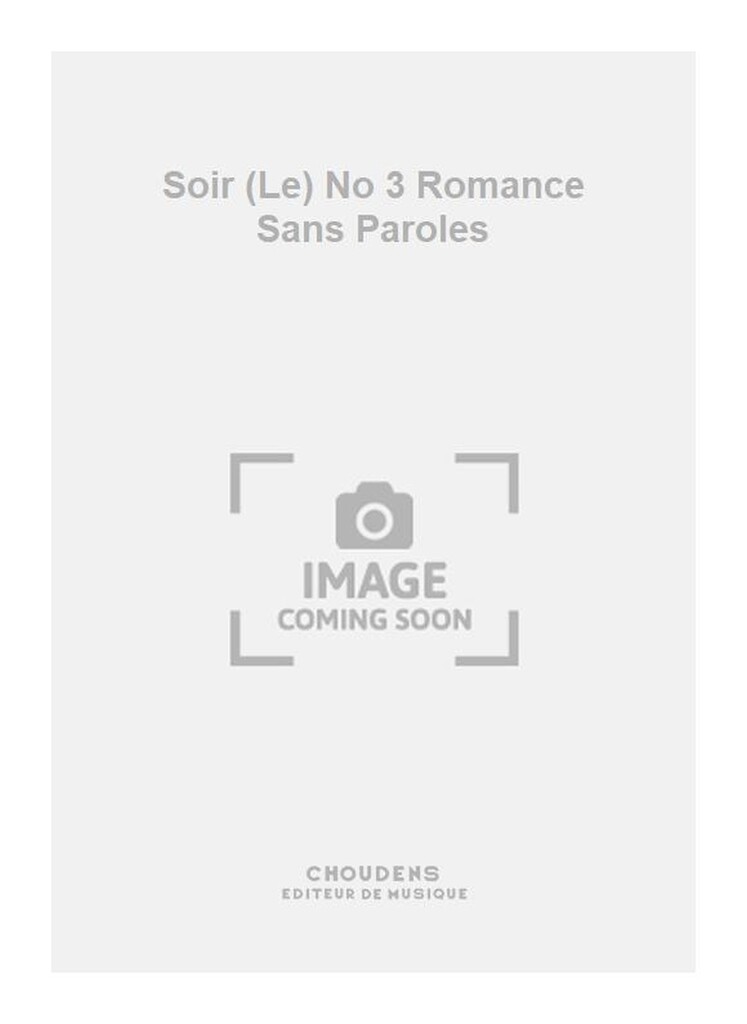 Soir (Le) No 3 Romance Sans Paroles