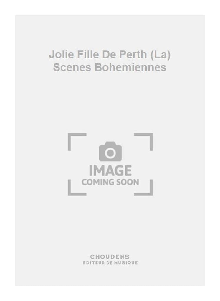 Jolie Fille De Perth (La) Scenes Bohemiennes