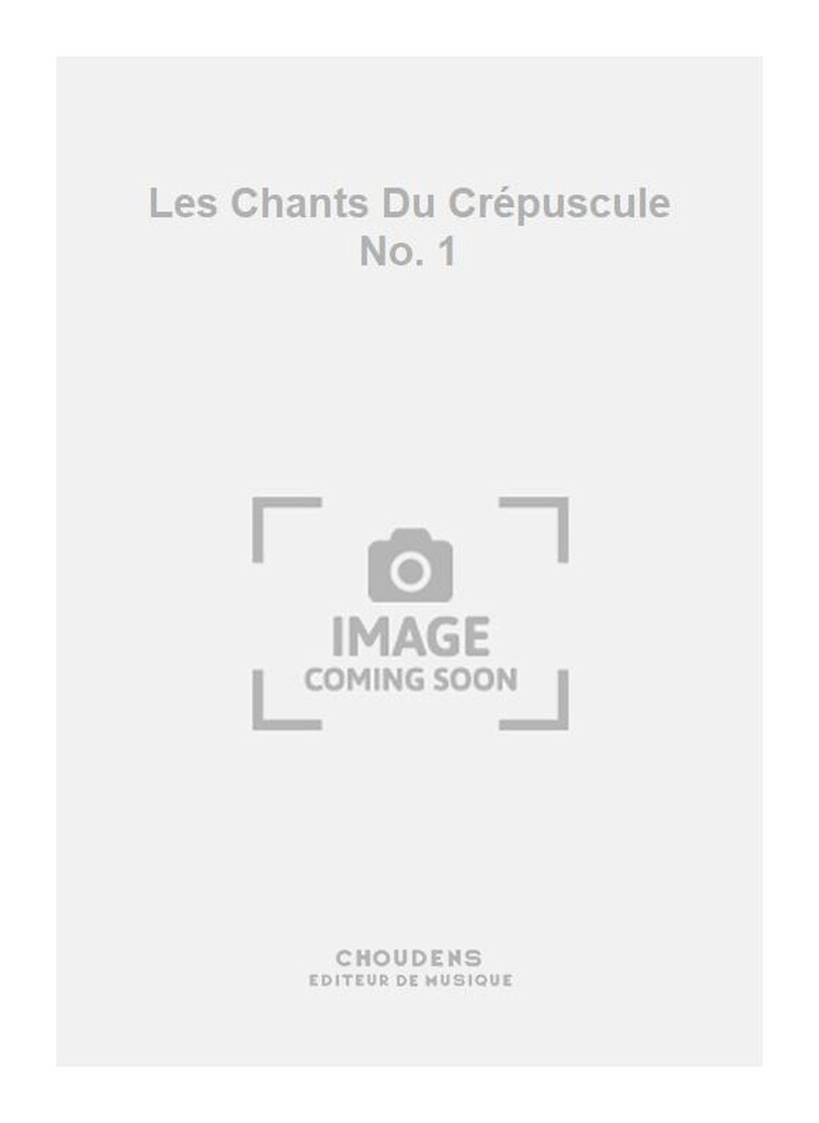 Les Chants Du Crépuscule No. 1