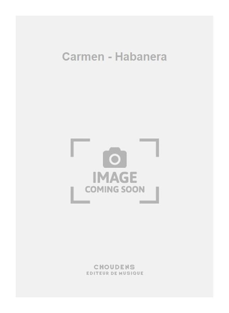 Carmen - Habanera