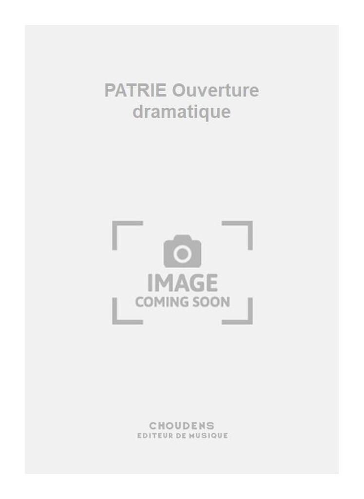 PATRIE Ouverture dramatique