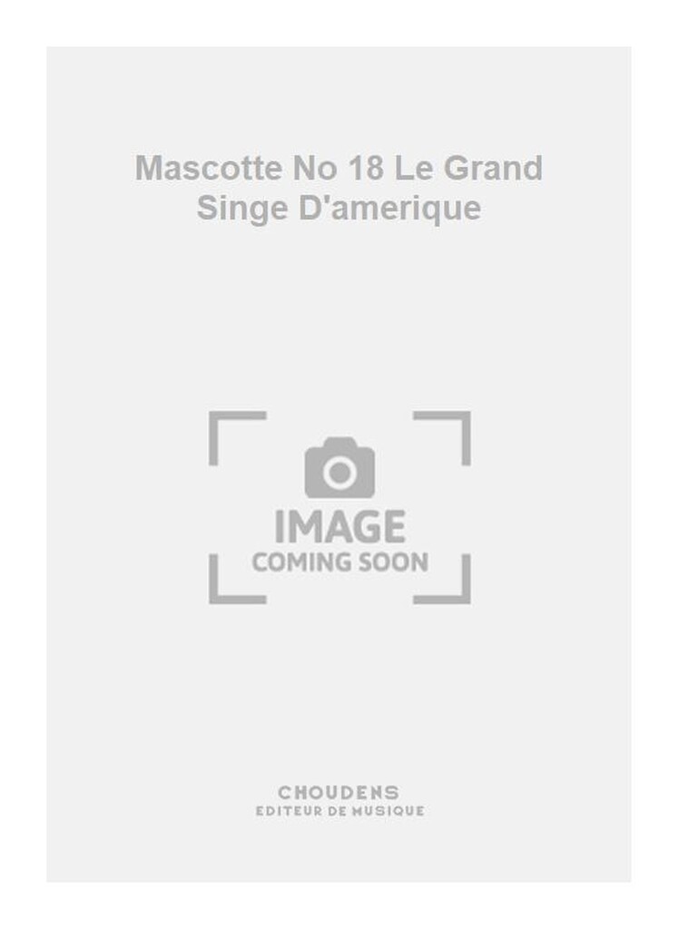 Mascotte No 18 Le Grand Singe D'amerique