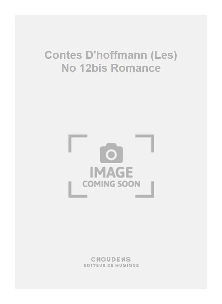 Contes D'hoffmann (Les) No 12bis Romance