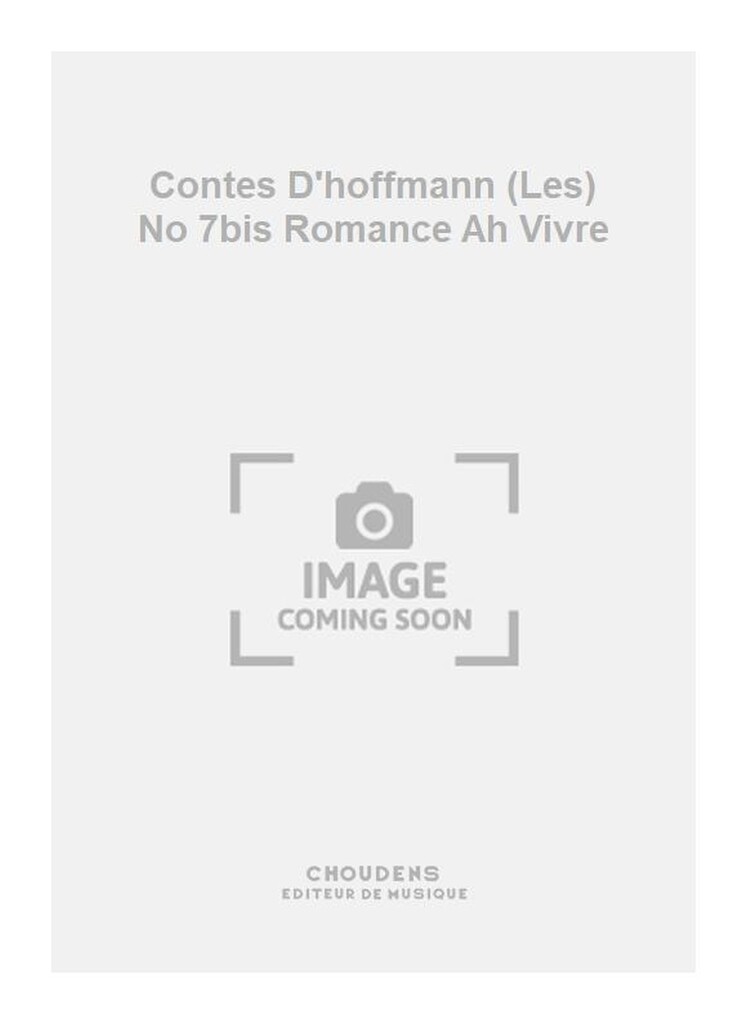 Contes D'hoffmann (Les) No 7bis Romance Ah Vivre