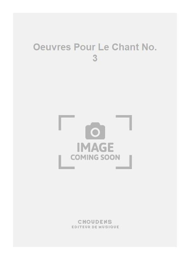 Oeuvres Pour Le Chant No. 3