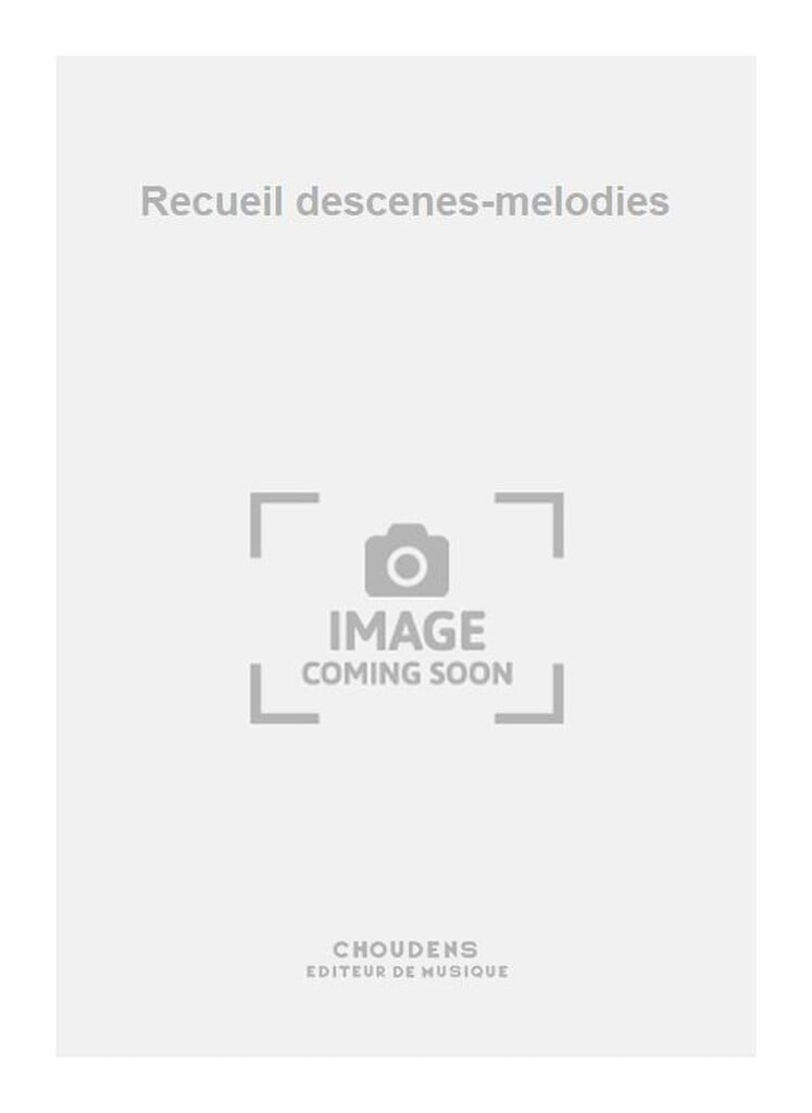 Recueil descenes-melodies