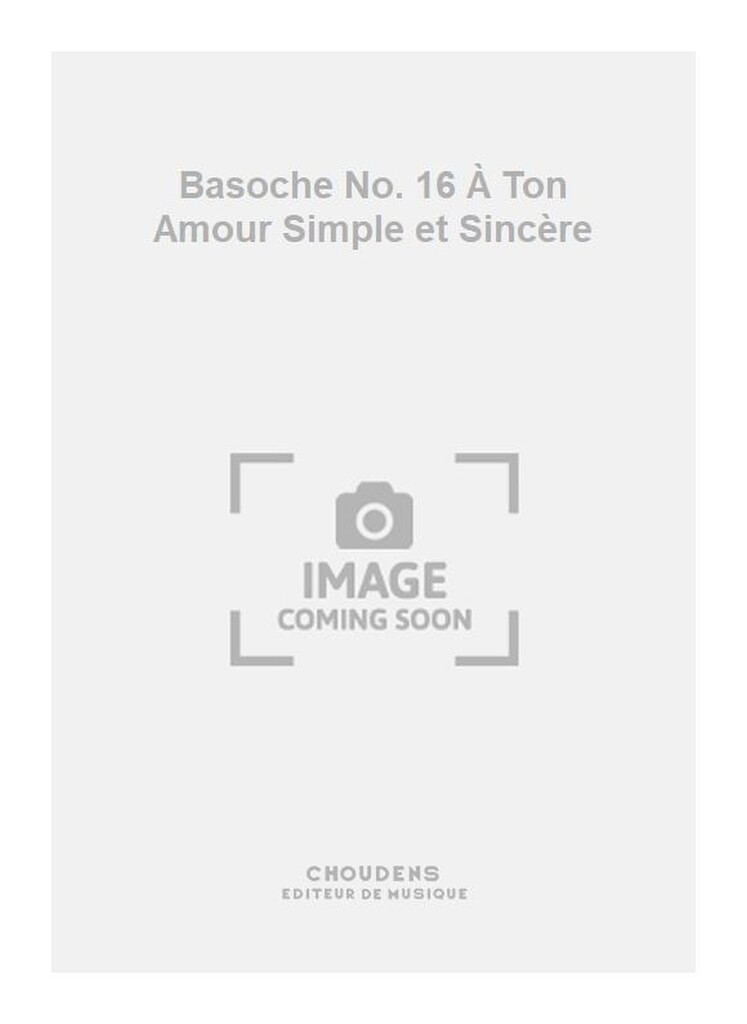 Basoche No. 16 À Ton Amour Simple et Sincère