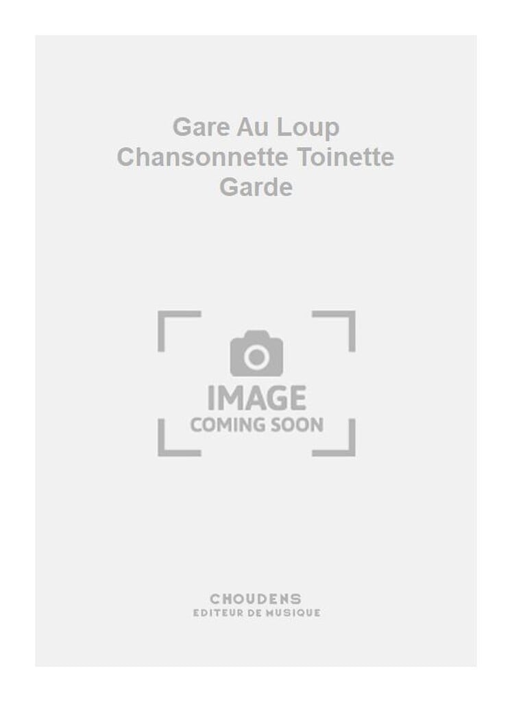 Gare Au Loup Chansonnette Toinette Garde