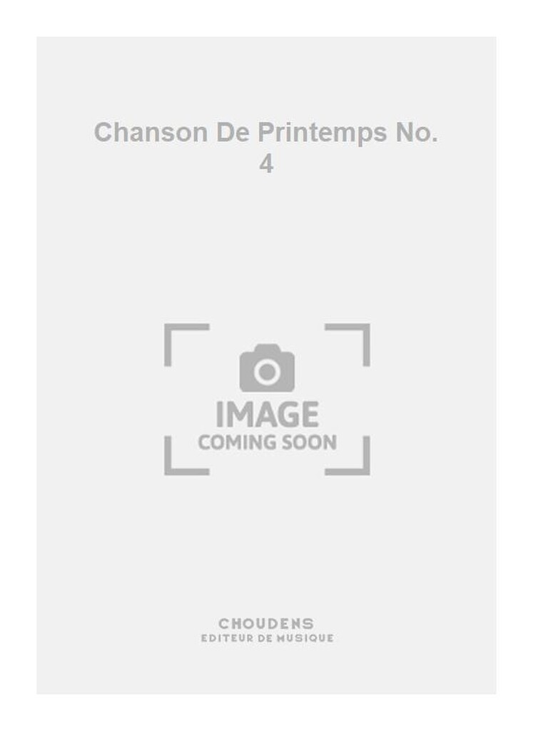 Chanson De Printemps No. 4