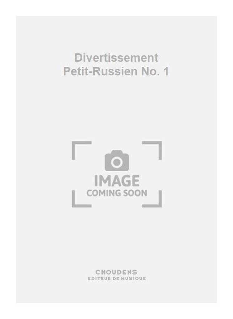 Divertissement Petit-Russien No. 1