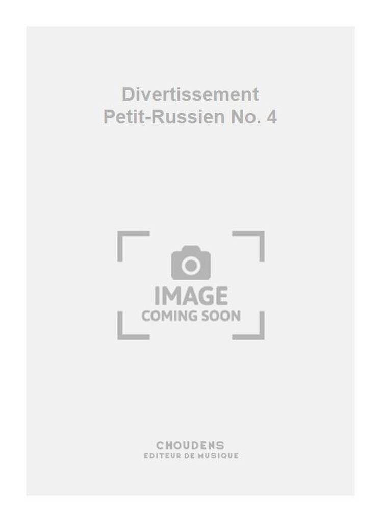 Divertissement Petit-Russien No. 4