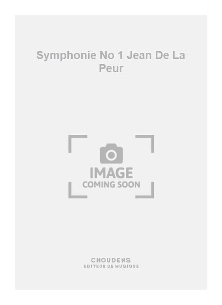 Symphonie No 1 Jean De La Peur