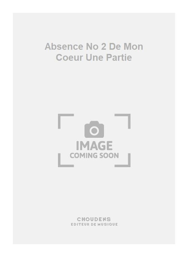Absence No 2 De Mon Coeur Une Partie