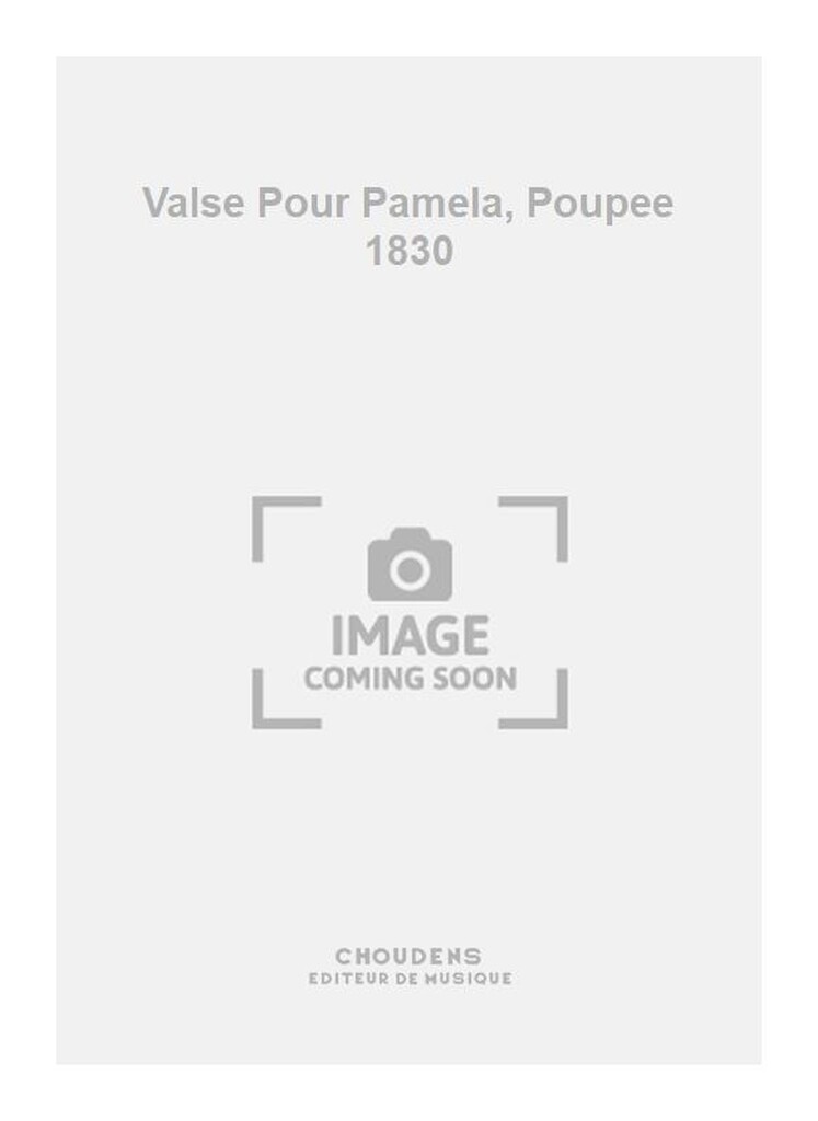 Valse Pour Pamela, Poupee 1830
