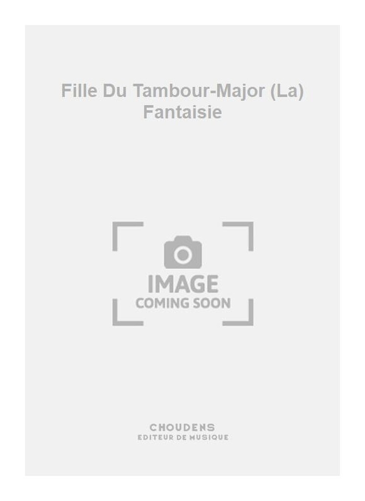 Fille Du Tambour-Major (La) Fantaisie
