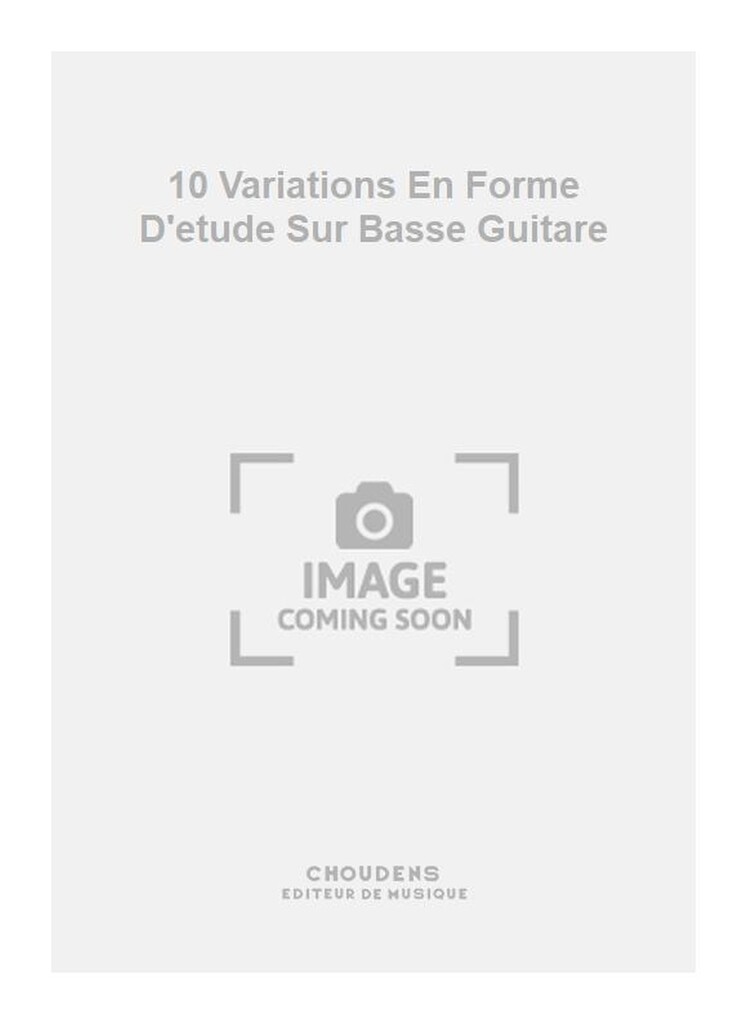 10 Variations En Forme D'etude Sur Basse Guitare