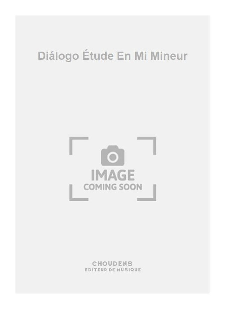 Diálogo Étude En Mi Mineur