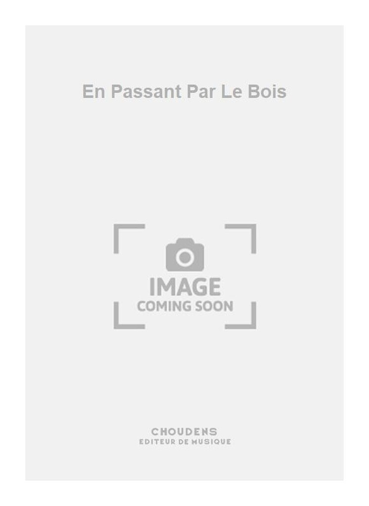 En Passant Par Le Bois