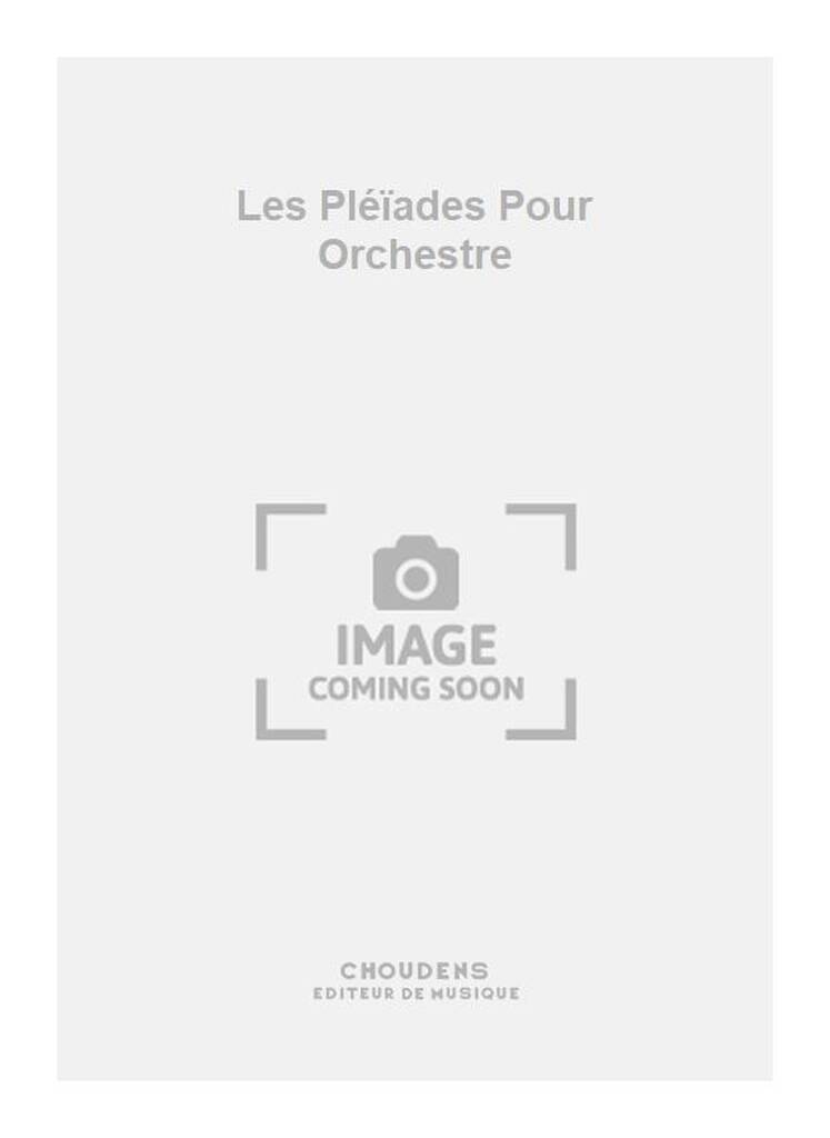 Les Pléïades Pour Orchestre