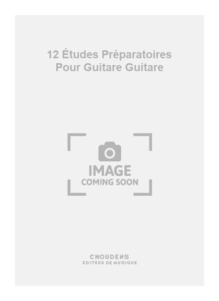 12 Études Préparatoires Pour Guitare Guitare