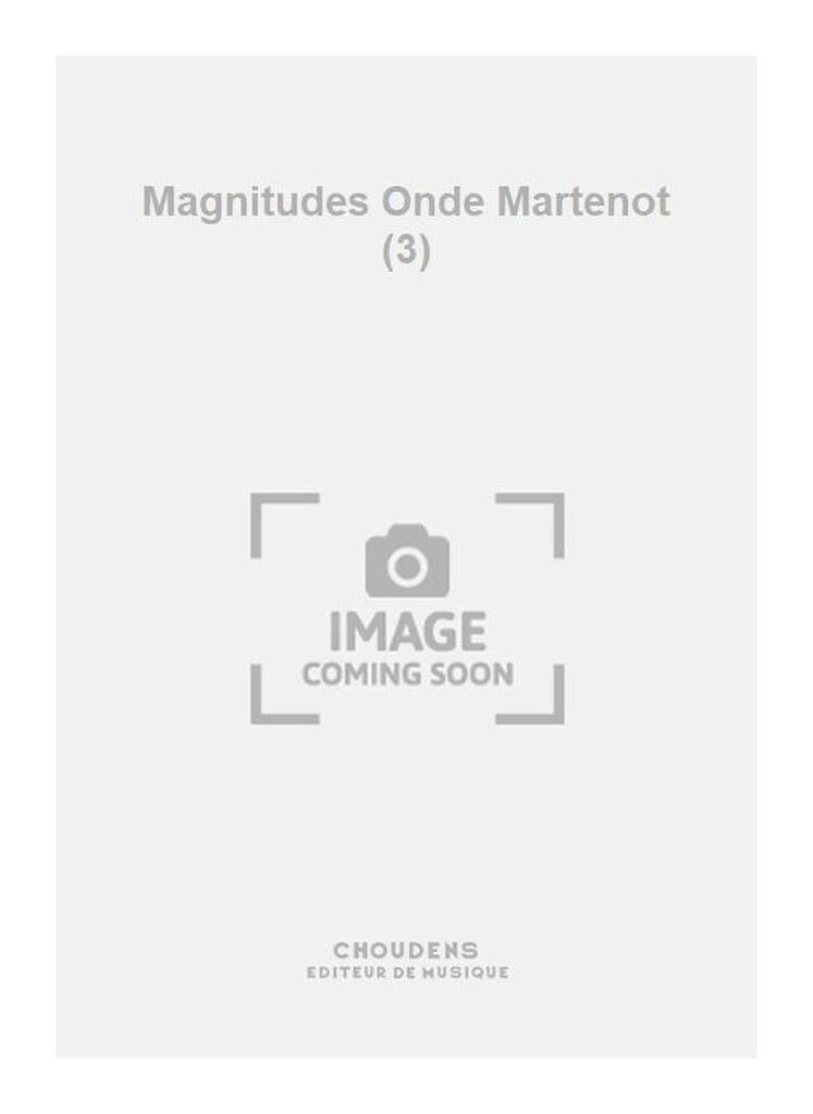 Magnitudes Onde Martenot (3)