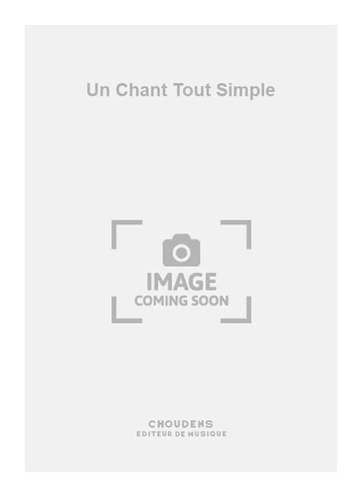 Un Chant Tout Simple
