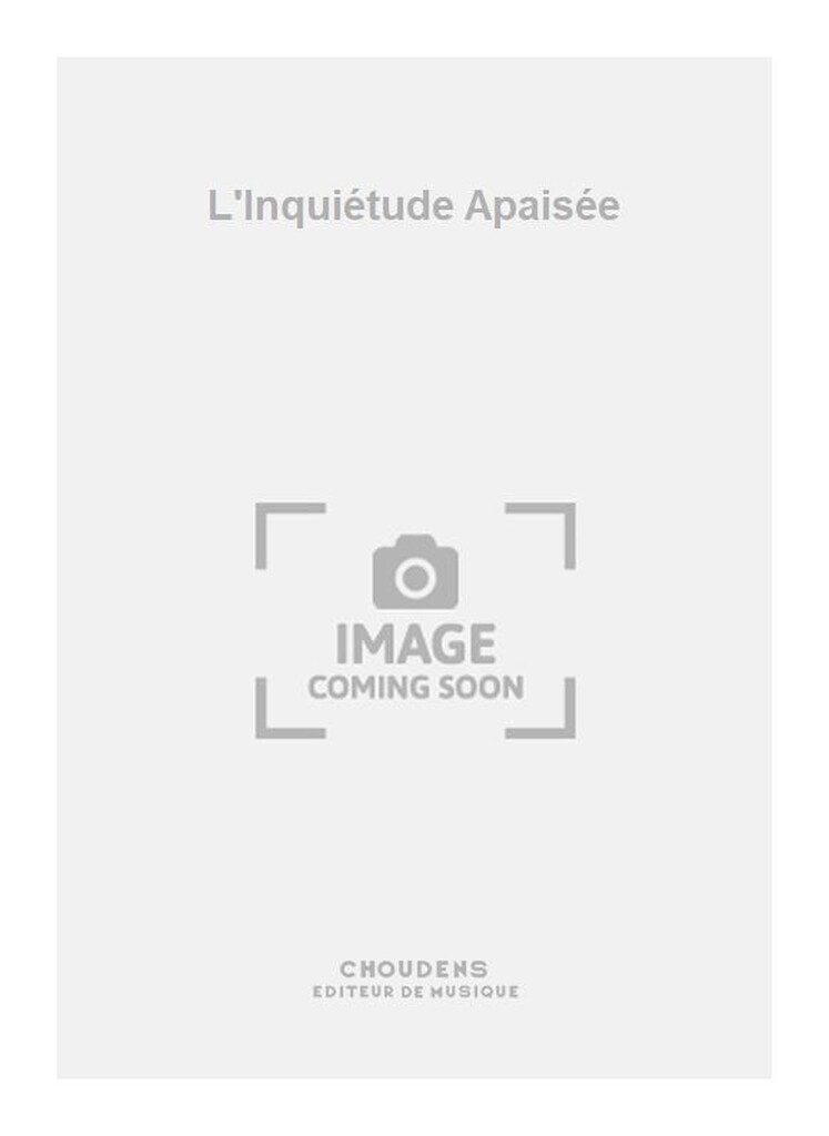 L'Inquiétude Apaisée