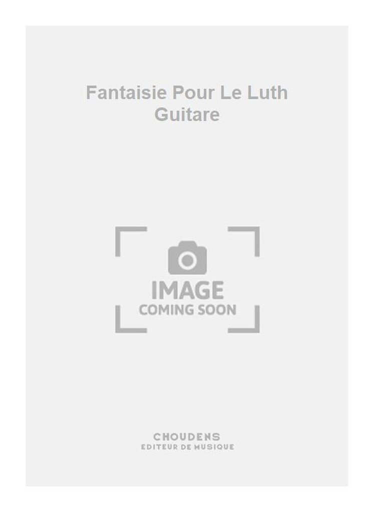 Fantaisie Pour Le Luth Guitare
