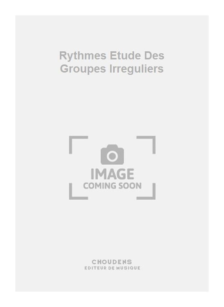 Rythmes Etude Des Groupes Irreguliers