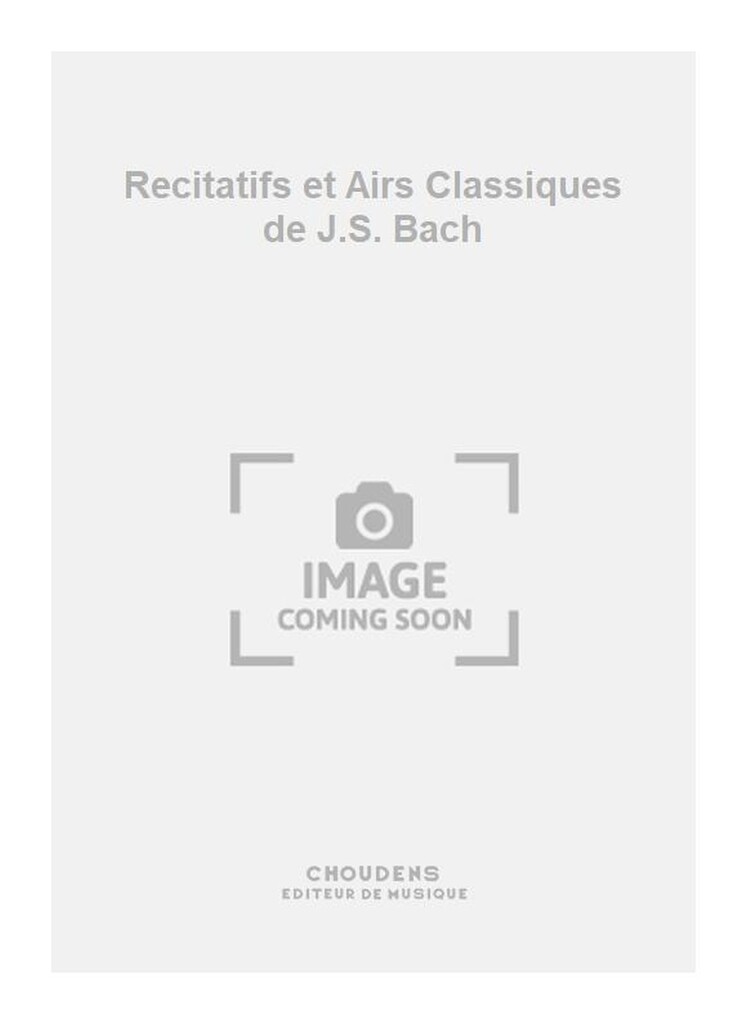 Recitatifs et Airs Classiques de J.S. Bach