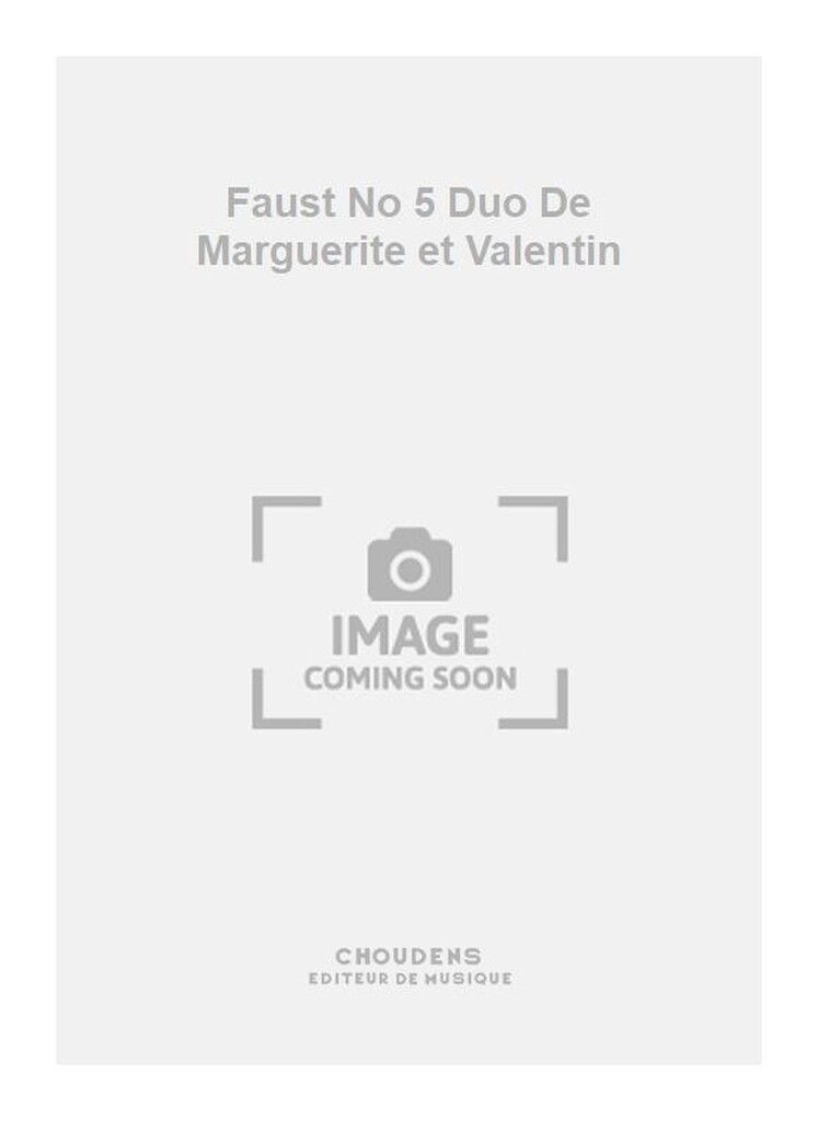 Faust No 5 Duo De Marguerite et Valentin