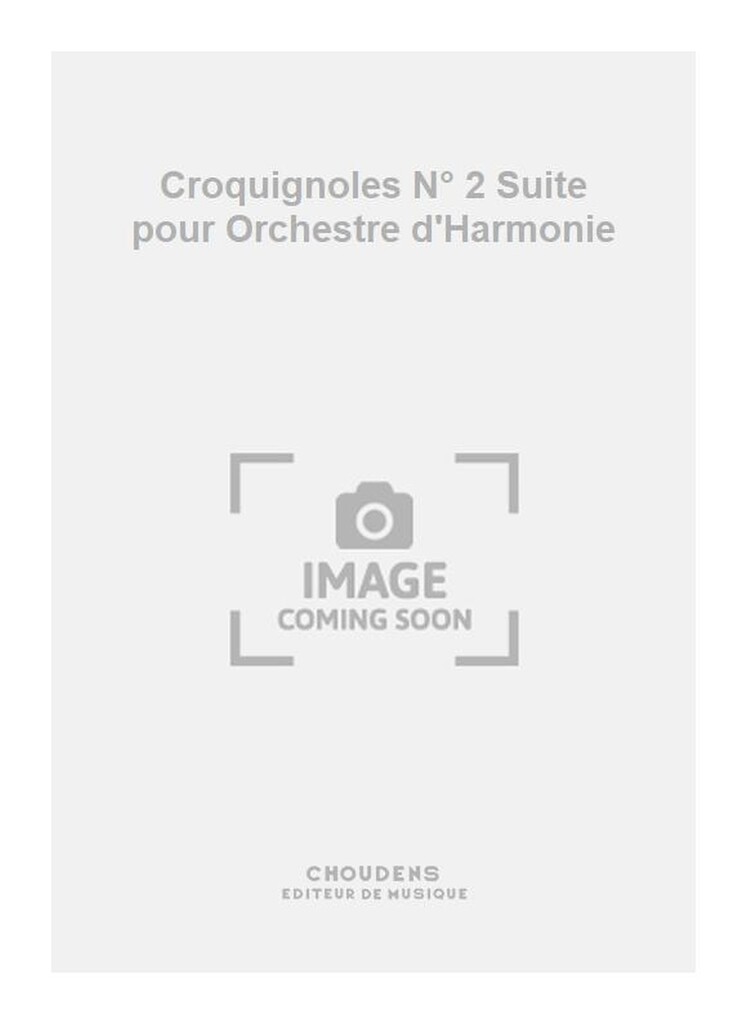Croquignoles No. 2 Suite Pour Orchestre