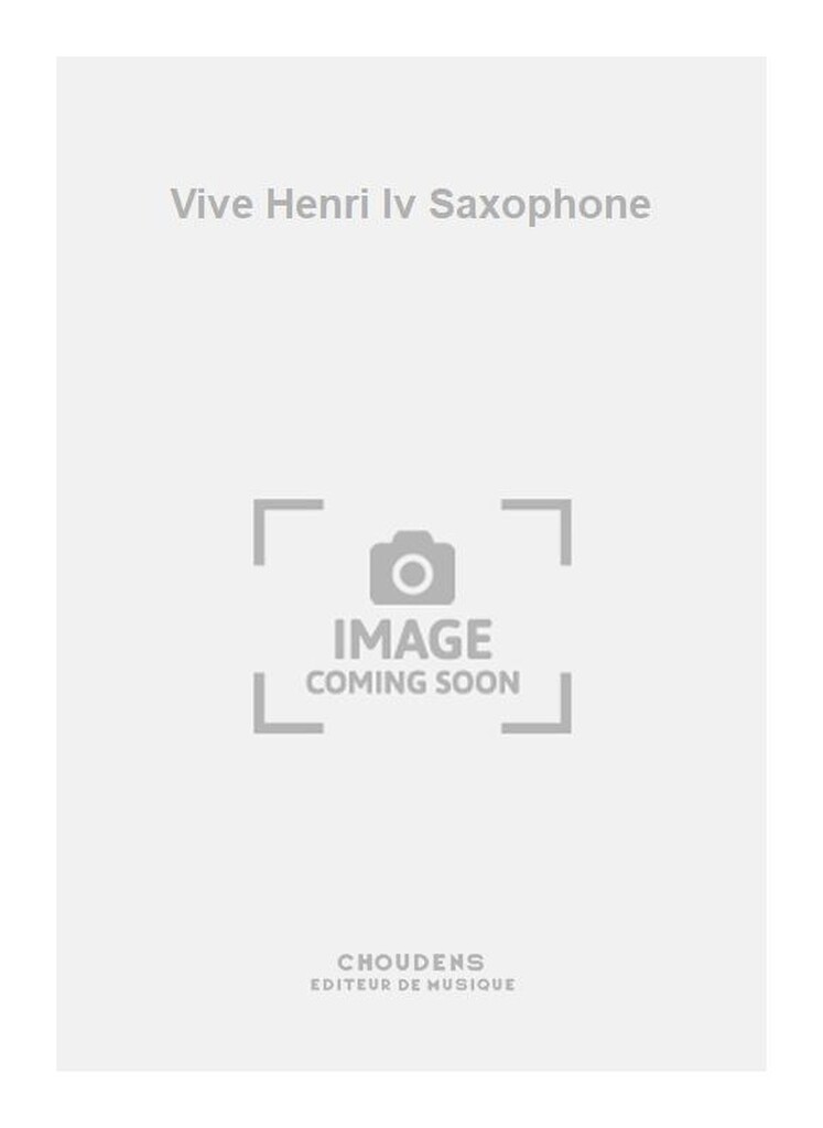 Vive Henri Iv Saxophone