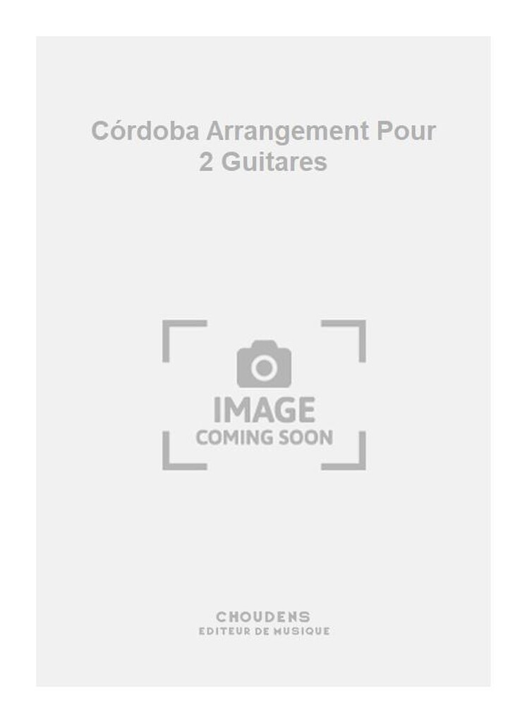 Córdoba Arrangement Pour 2 Guitares