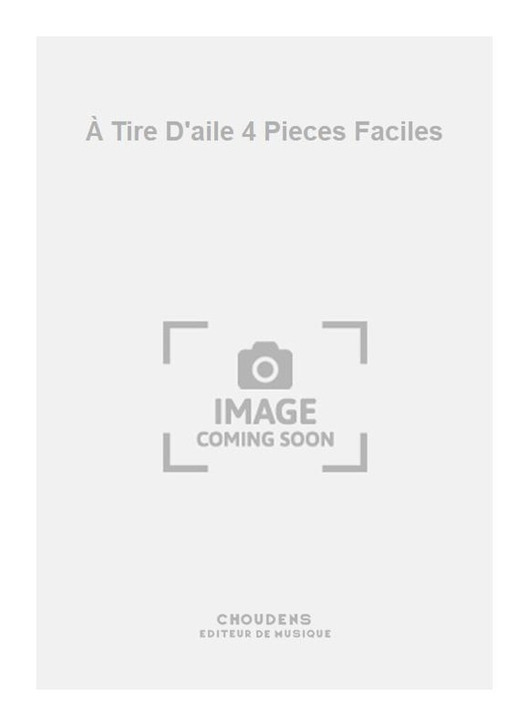 À Tire D'aile 4 Pieces Faciles